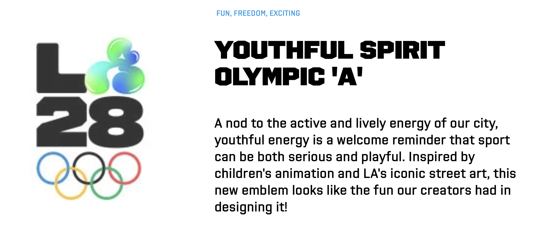 A "youthful" LA28 logo where the A is a blue and green blob that doesn't look like an A. The text says: Youthful spirit Olympic A: A nod to the active and lively energy of our city